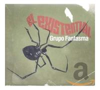 Grupo Fantasma - El Existential