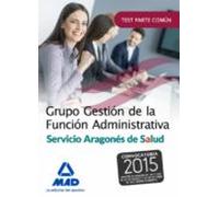 Grupo Gestión De La Función Administrativa Del Servicio Aragonés De Salud. Test Parte Común