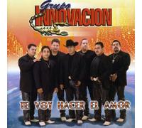 Grupo Innovacion - Te Voy Hacer El Amor