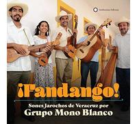 Grupo Mono Blanco - ¡Fandango! Sones Jarochos From Veracruz