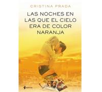 GRUPO PLANETA Las Noches En Las Que El Cielo Era De Color Naranja - Novela Romántica Con Emociones Intensas
