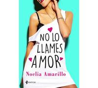 Grupo Planeta No Lo Llamas Amor - Comedia Romántica Divertida Sobre Malentendidos Vecinales