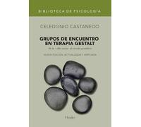 Grupos de encuentro en terapia Gestalt (Nueva edición. De la silla vacía al círc: De la «silla vacía» al círculo gestáltico (Biblioteca de Psicología)