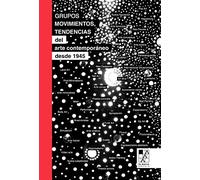 Grupos, movimientos y tendencias del arte contemporáneo desde 1945 (BIBLIOTECA DE LA MIRADA)