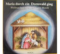 (Gruppe) Horch - Maria durch ein Dornwald ging-Weihnachten mit..(AMIGA) / Vinyl record [Vinyl-LP]