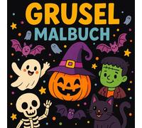 Grusel Malbuch: 40 niedliche und gruselige Motive zu Halloween für kleine Geisterfans ab 5 Jahren