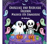 Gruselige und Niedliche Freunde: Malbuch für Erwachsene