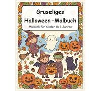 Gruseliges Halloween-Malbuch: Malbuch für Kinder ab 3 Jahren - 23 lustig-gruselige Ausmalbilder mit Kürbissen, Gespenstern und Kostümen (Kindermalbücher)