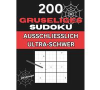 Gruseliges Sudoku: 200 Albtraum-Stufe-Rätsel für Experten
