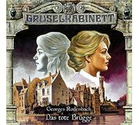 Gruselkabinett - Folge 168: Das tote Brügge. Hörspiel.