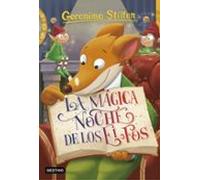 La mágica noche de los elfos: Geronimo Stilton 67