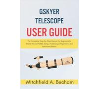 Gskyer Telescope User Guide: The Complete Step-by-Step Manual for Beginners to Master the AZ70400, Setup, Finderscope Alignment, and Astronomy Basics