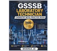 GSSSB Laboratory Technician Chemistry MCQs Practice Book: 1900+ Topic-wise Multiple Choice Questions with Answers for GSSSB Lab Technician Exam Preparation