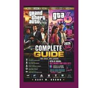 GTA 5 COMPLETE GUIDE AND GTA 6 2026: GET READY FOR VICE CITY: Full Maps, All Missions, Heists, Hidden Secrets, GTA Online Mastery, Lucia and Jason ... Leonida Preparation for November 19 Launch