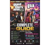 GTA 5 COMPLETE GUIDE AND GTA 6 2026: GET READY FOR VICE CITY: Full Maps, All Missions, Heists, Hidden Secrets, GTA Online Mastery, Lucia and Jason ... Leonida Preparation for November 19 Launch