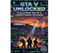 GTA V Unlocked: Every Cheat, Secret & Hidden Mission Revealed: All platforms covered. Master cheats, discover hidden missions, unlock exclusive content. The definitive GTA V secrets guide.