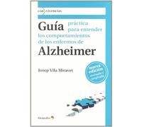 Gu a pr ctica para entender los comportamientos de los enfermos de Alzheimer: 3 (Con vivencias)