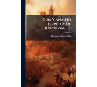 GuÃ-a Y Añalejo PerpÃ(c)tuo De Barcelona ......