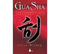 Gua Sha, Guia del tratamiento completo | Clive Witham