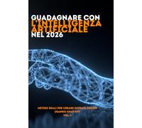 Guadagnare con l'intelligenza artificiale nel 2026: Metodi reali per creare entrate online usando l'intelligenza artificiale