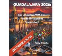 GUADALAJARA 2026: Der ultimative WM-Fan-Guide für Mexikos Seelenstadt