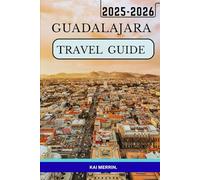 Guadalajara Travel Guide 2025-2026 (WanderSphere: The 2025 Global Travel Collection)