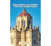GUADALAJARA TRAVEL GUIDE 2026: A City the World Is Ready to Discover