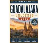Guadalajara Unlocked 2026: World Cup Fan Guide to Mexico’s Cultural Capital: Stadium Tips, Local Food & Hidden Gems