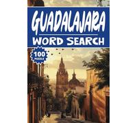 Guadalajara Word Search: 100 Mexico Puzzles, Word Find, Vocabulary Activity Book for Kids, Adults and Seniors, 100 pages