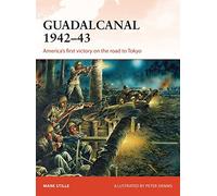 Guadalcanal 1942-43: America's first victory on the road to Tokyo (Campaign) by Mark Stille(2015-08-20)