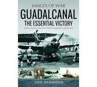 Guadalcanal: The Essential Victory (Images of War)