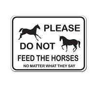 Guadalupe Ross Letrero de metal con texto en inglés "Please Do Not Feed The Horses No Matter What They Say They Dice" (12 x 8 pulgadas)