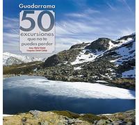 Guadarrama. 50 excursiones que no te puedes perder: 13 (Iris)