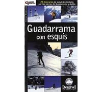 Guadarrama con esquís: 20 itinerarios de esquí de montaña por las sierras de Guadarrama y Ayllón (SIN COLECCION)