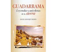 GUADARRAMA. LEYENDAS Y ANÉCDOTAS DE LA SIERRA