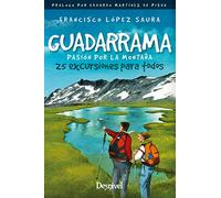 Guadarrama. Pasión Por La montaña. 25 excursiones para Todos (Guías excursionistas Desnivel)