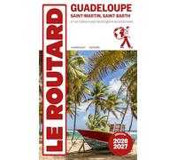 Guadeloupe: Saint-Martin, Saint-Barth et nos meilleurs spots de plongée et randonnées