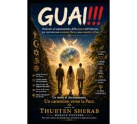 GUAI!!!: Un cammino verso la Pace (NATUROLOGIA EPIGENETICA e Self-Caregiver)