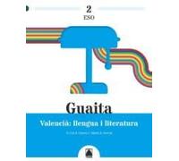 Guaita 2. Valencià: llengua i literatura 2 ESO (CUADERNO DE VACACIONES)