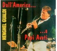 Gualdi Henghel - Dall'america...a Pupi Avati