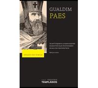 GUALDIM PAES: Seu perfil biographico, synopse e exposição da epoca historica por elle atravessada e dos seus mais importantes factos (Tesouros Templários)