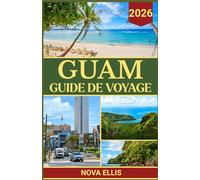 GUAM GUIDE DE VOYAGE 2026: Que faire, où aller et que savoir avant de visiter Guam