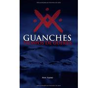 Guanches, Tiempos de Guerra