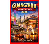 GUANGZHOU TRAVEL GUIDE 2026