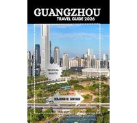 GUANGZHOU TRAVEL GUIDE 2026
