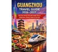 Guangzhou Travel Guide 2026-2027: Plan Your Perfect Trip with Insider Tips on Attractions, Dining, Hotels & Visa Info
