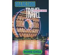 Guangzhou Travel Guide 2026: Discover Nightlife, Day Trips, and Timeless Traditions in the Heart of Southern China
