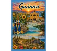 Guánica, Puerto Rico: Naturaleza, historia, y encanto del sur de Puerto Rico