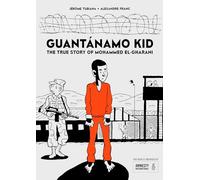 Guantánamo Kid: The True Story of Mohammed El-Gharani