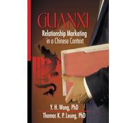 Guanxi: Relationship Marketing in a Chinese Context